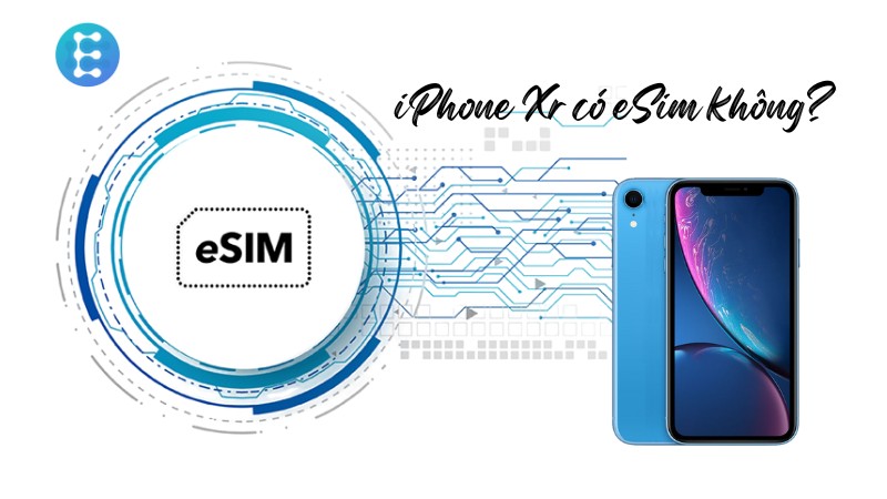 iphone xr có esim không
